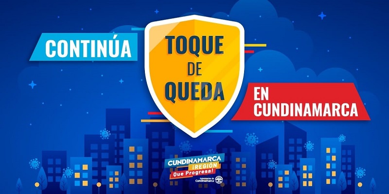 Nueva jornada de toque de queda nocturno en Cundinamarca a partir de hoy martes 25 y hasta lunes 31 de mayo
