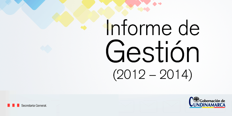 INFORME DE GESTIÓN 2012 – 2014